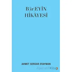 B(ir)eyin Hikayesi - Ahmet Serdar Erayman - Cinius Yayınları