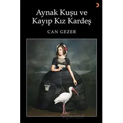 Aynak Kuşu ve Kayıp Kız Kardeş - Can Gezer - Cinius Yayınları