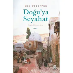 Doğu’ya Seyahat - Ida Pfeiffer - Ketebe Yayınları