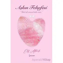 Aşkın Felsefesi - Elif Altürk - İkinci Adam Yayınları