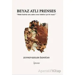 Beyaz Atlı Prenses - Zeynep Kesler Özdoğan - İkinci Adam Yayınları
