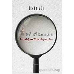 Tanıdığım Tüm Hayvanlar - Ümit Gül - İkinci Adam Yayınları