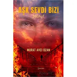 Aşk Sevdi Bizi - Murat Avcı Ozan - İkinci Adam Yayınları