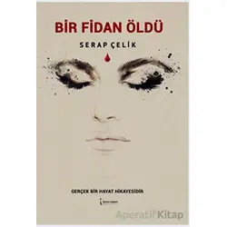 Bir Fidan Öldü - Serap Çelik - İkinci Adam Yayınları