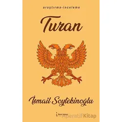 Turan - İsmail Soytekinoğlu - İkinci Adam Yayınları