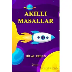 Akıllı Masallar - Hilal Ersan - İkinci Adam Yayınları