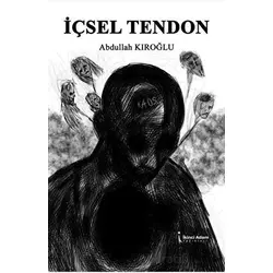İçsel Tendon - Abdullah Kıroğlu - İkinci Adam Yayınları