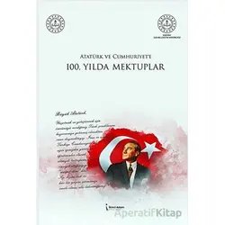 Atatürk ve Cumhuriyet’e 100. Yılda Mektuplar - Kolektif - İkinci Adam Yayınları