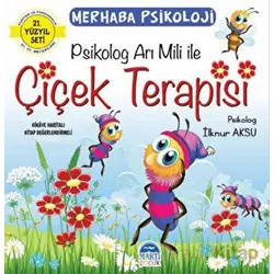Merhaba Psikoloji - Psikolog Arı Mili ile Çiçek Terapisi - İlknur Aksu - Martı Çocuk Yayınları