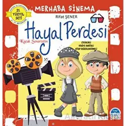 Merhaba Sinema - Küçük Senaristin Hayal Perdesi - Rifat Şener - Martı Çocuk Yayınları