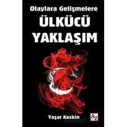 Olaylara Gelişmelere Ülkücü Yaklaşım - Yaşar Keskin - Az Kitap