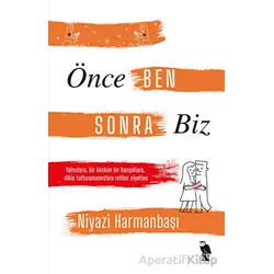 Önce Ben Sonra Biz - Niyazi Harmanbaşı - Nemesis Kitap