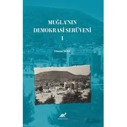 Muğla’nın Demokrasi Serüveni-I - Osman Köse - Paradigma Akademi Yayınları