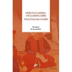 Osmanlı Yazışma Usüllerine Giriş İnşa-i Elkab-ı Cedid - Mustafa Öğe - Paradigma Akademi Yayınları