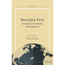 Ekolojik Kriz - Kuramsal ve Güncel Tartışmalar - Murat Demirel - Paradigma Akademi Yayınları