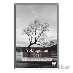 Yokluğunun Sesi - Muhammet Abdumijit - Ateş Yayınları