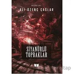 Siyanürlü Topraklar - Ali Özenç Çağlar - Ateş Yayınları