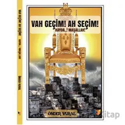 Vah Geçim! Ah Seçim! - Önder Vural - Ateş Yayınları