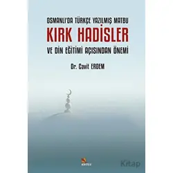 Osmanlı’da Türkçe Yazılmış Matbu Kırk Hadisler ve Din Eğitimi Açısından Önemi