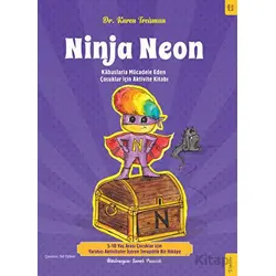 Ninja Neon - Kabuslarla Mücadele Eden Çocuklar için Aktivite Kitabı - Karen Treisman - Sola Kidz