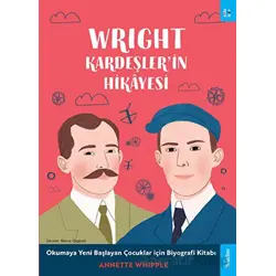 Wright Kardeşlerin Hikayesi - Annette Whipple - Sola Kidz