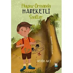 Huysuz Ormanda Hareketli Saatler - Nedim Avcı - Luna Çocuk Yayınları