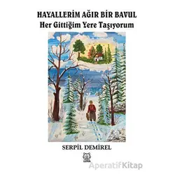 Hayallerim Ağır Bir Bavul - Serpil Demirel - Luna Yayınları