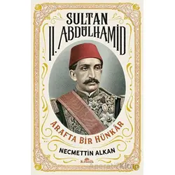 Sultan II. Abdülhamid - Necmettin Alkan - Kronik Kitap