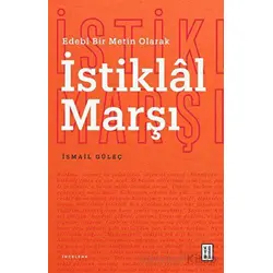 Edebî Bir Metin Olarak İstiklal Marşı - İsmail Güleç - Ketebe Yayınları