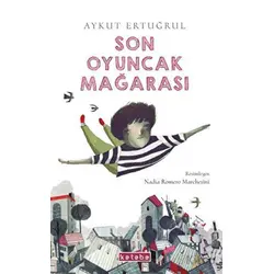 Son Oyuncak Mağarası - Aykut Ertuğrul - Ketebe Çocuk