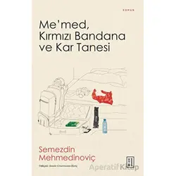 Me’med, Kırmızı Bandana ve Kar Tanesi - Semezdin Mehmedinoviç - Ketebe Yayınları