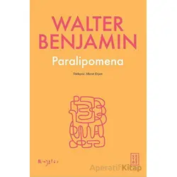 Paralipomena - Walter Benjamin - Ketebe Yayınları