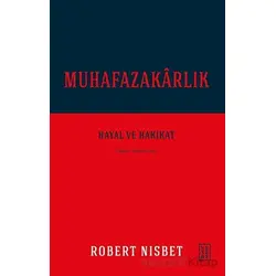 Muhafazakarlık - Robert Nisbet - Ketebe Yayınları