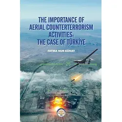 The İmportance Of Aeiıal Counterterrorism Activıties: The Case Of Türkiye