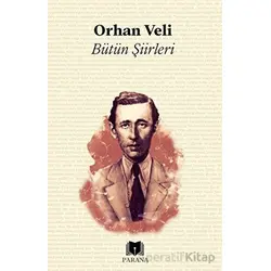 Bütün Şiirleri - Orhan Veli Kanık - Parana Yayınları