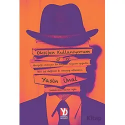 Oksijen Kullanıyorum - Yasin Ünal - Yazardan Direkt Yayınevi