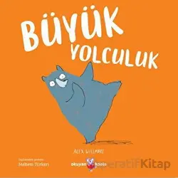 Büyük Yolculuk - Alex Willmore - Okuyan Koala