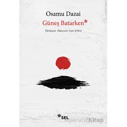 Güneş Batarken - Osamu Dazai - Sel Yayıncılık