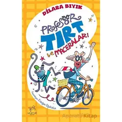Profesör Tırt ve Maceraları - Dilara Bıyık - Uçan At Yayınları