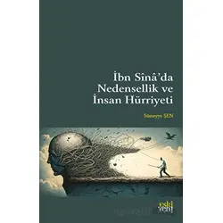 İbn Sina’da Nedensellik ve İnsan Hürriyeti - Sümeyye Şen - Eski Yeni Yayınları