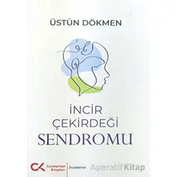 İncir Çekirdeği Sendromu - Üstün Dökmen - Cumhuriyet Kitapları