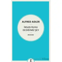 İnsan Ruhu Dediğimiz Şey - Alfred Adler - Zeplin Kitap