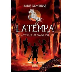 Latemra Ateş Hanedanlığı - Barış Demirbaş - Efsus Yayınları