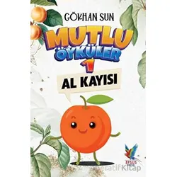 Mutlu Öyküler 1 - Al Kayısı - Gökhan Sun - Efsus Yayınları