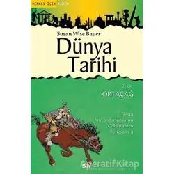 Dünya Tarihi 2. Cilt: Ortaçağ - Susan Wise Bauer - Say Yayınları