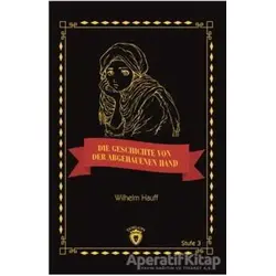 Die Geschichte Von Der Abgehauenen Hand Stufe 3 (Almanca Hikaye) - Wilhelm Hauff - Dorlion Yayınları