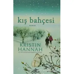 Kış Bahçesi - Kristin Hannah - Pegasus Yayınları