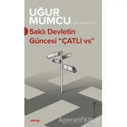 Saklı Devletin Güncesi Çatlı vs. - Uğur Mumcu - um:ag Yayınları