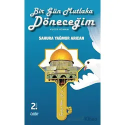 Bir Gün Mutlaka Döneceğim - Sahura Yağmur Arıcan - Çimke Yayınevi