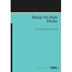 Danişi Ali Dede Divanı - Muhammed İkbal Güler - Kitabevi Yayınları